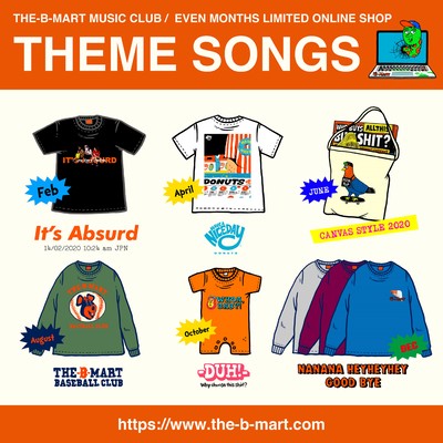 THE-B-MART EVEN MONTHS LIMITED ONLINE SHOP THEME SONGS