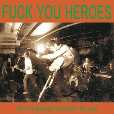 I'm not going to become like you.