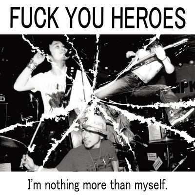 I'm nothing more than myself.