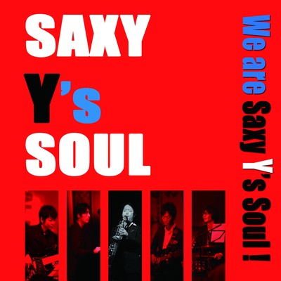 We are Saxy Y's Soul!