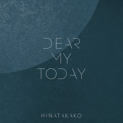 DEAR MY TODAY