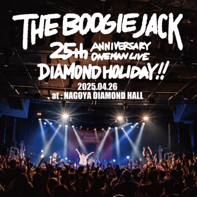 THE BOOGIE JACK 25th ANNIVERSARY ONEMAN LIVE "DIAMOND HOLIDAY"