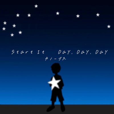 Start It / Day, Day, Day