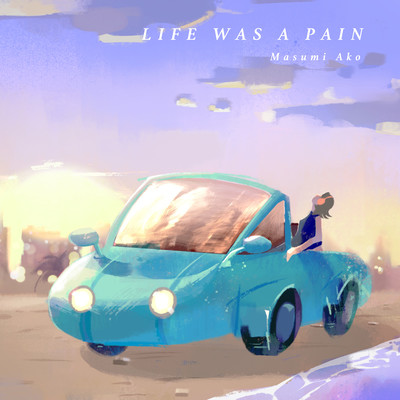 Life was a Pain (Masumi Ako's ver.)