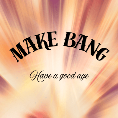 MAKE BANG