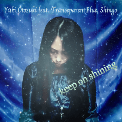 keep on shining (feat. TranceparentBlue & Shingo)