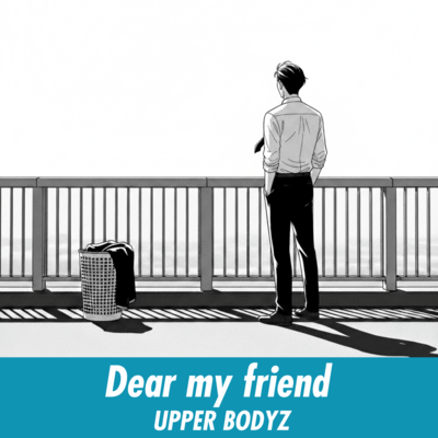 Dear my friend