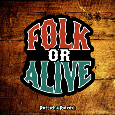 FOLK OR ALIVE