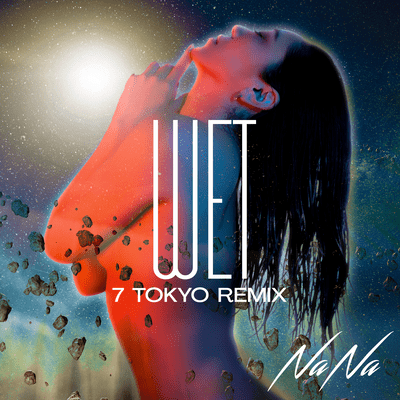 WET (7 TOKYO REMIX)