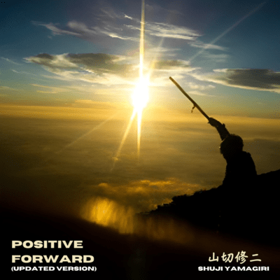 POSITIVE FORWARD (Updated Ver.)