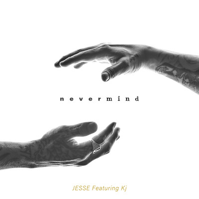 Never Mind (feat. Kj)