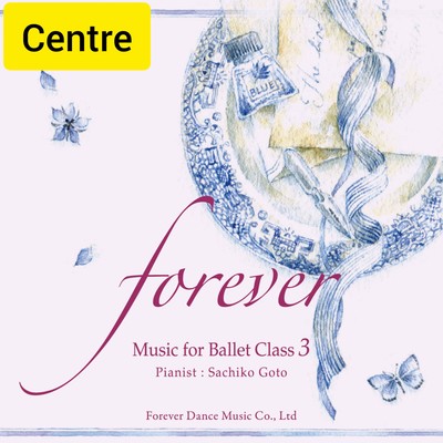 "forever" Music for Ballet Class 3 Centre