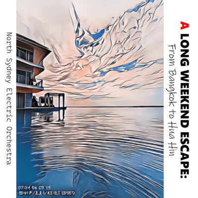 A Long Weekend from Bangkok to Hua Hin Beach