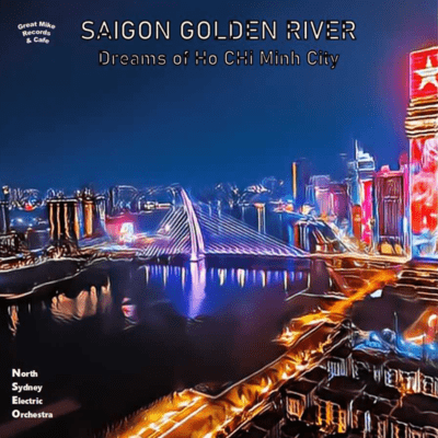 Saigon Golden River - Dreams of Ho Chi Minh City