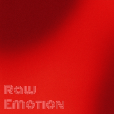 Raw Emotion