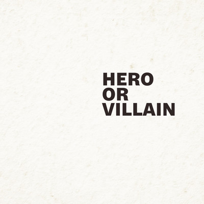Hero or Villain
