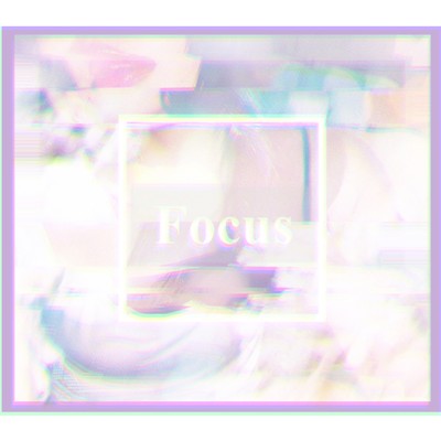 Focus