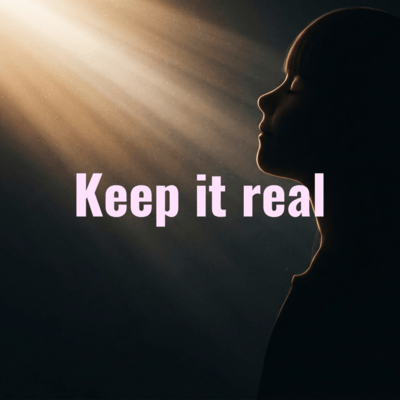 Keep it real