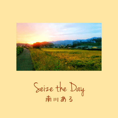 Seize the Day