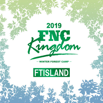 Live 2019 FNC KINGDOM -WINTER FOREST CAMP-