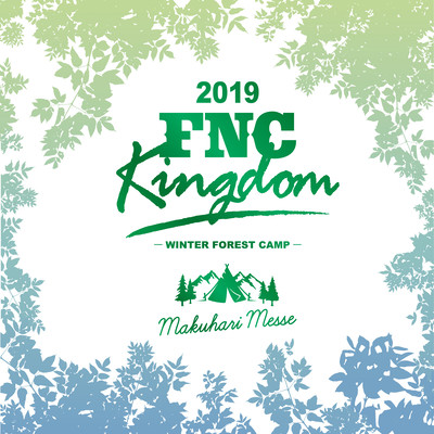 Live 2019 FNC KINGDOM -WINTER FOREST CAMP-