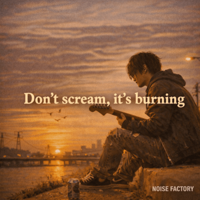 Don't scream, it's burning