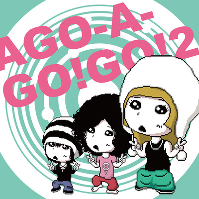 AGO-A-GO!GO!2
