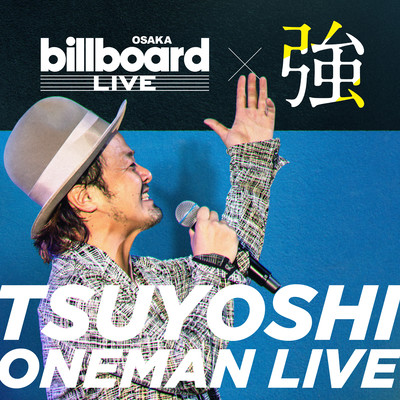 tsuyoshioneman2021 (Live at Billboard OSAKA)