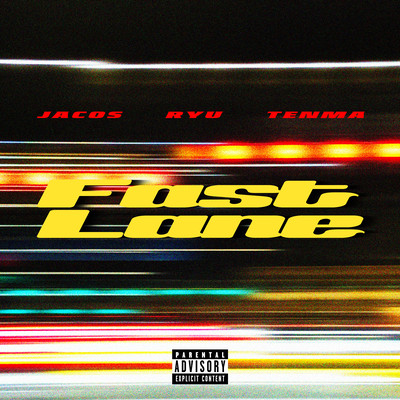 Fast Lane (feat. RYU, TENMA & Jacos)