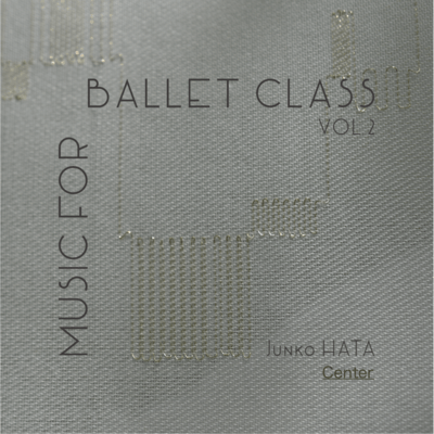 MUSIC FOR BALLET CLASS VOL.2 (Center)