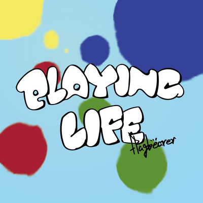PLAYING LIFE