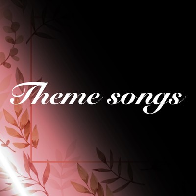 Theme songs