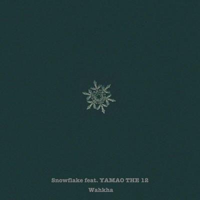 Snowflake (feat. YAMAO THE 12)