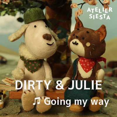 DIRTY & JULIE -Going my way
