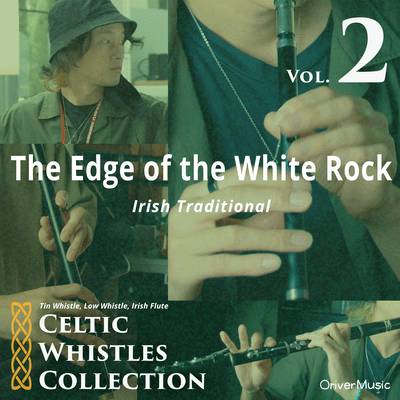 The Edge of the White Rock - Celtic Whistles Collection Vol.2