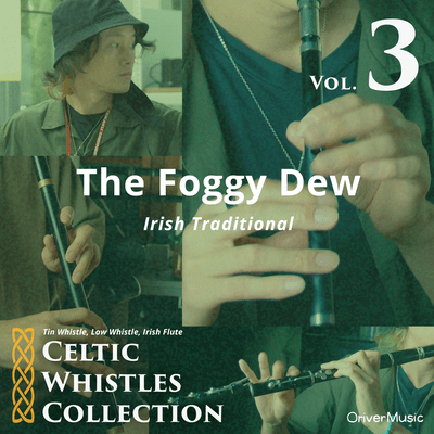 The Foggy Dew - Celtic Whistles Collection Vol.3