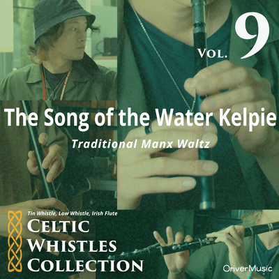 The Song of the Water Kelpie - Celtic Whistles Collection Vol.9