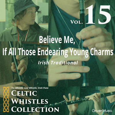 Believe Me, If All Those Endearing Young Charms - Celtic Whistles Collection Vol.15