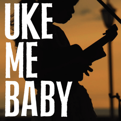 Uke Me Baby