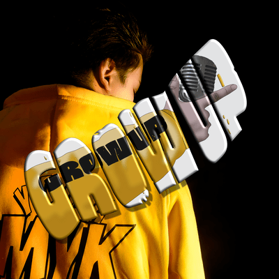 GROW UP