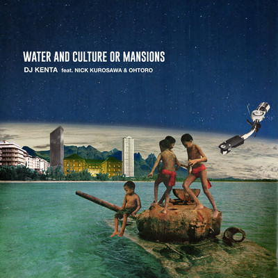 WATER AND CULTURE OR MANSIONS (feat. NICK KUROSAWA & OHTORO)