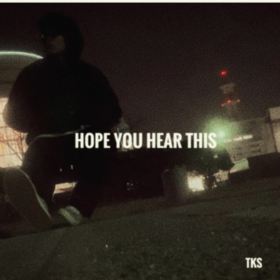 HOPE YOU HEAR THIS