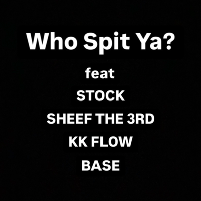 Who Spit Ya?