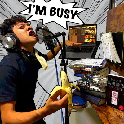 I'm busy