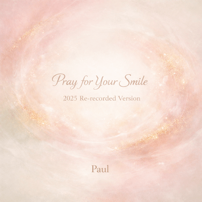 Pray for Your Smile (2025 Re-recorded Version)