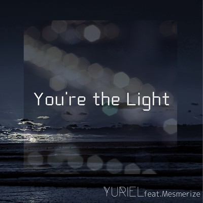 You're the Light