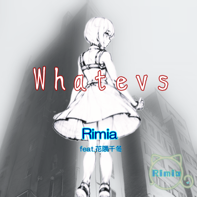 Whatevs (feat. Hanakuma Chifuyu)