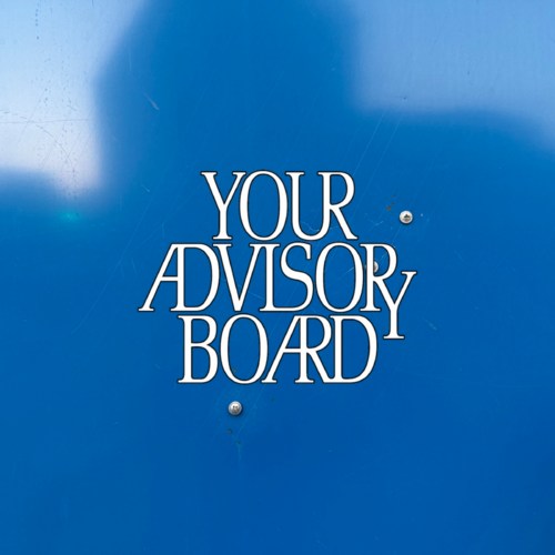 YOUR ADVISORY BOARD
