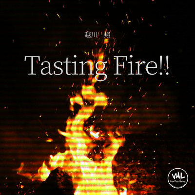 Tasting Fire!!