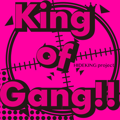 King of Gang!!